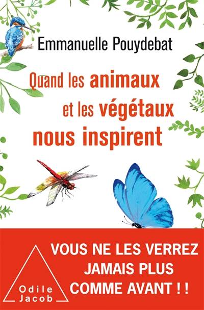 Quand les animaux et les végétaux nous inspirent | Emmanuelle Pouydebat, Gilles Boeuf