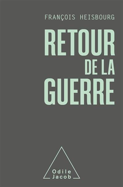 Retour de la guerre | Francois Heisbourg