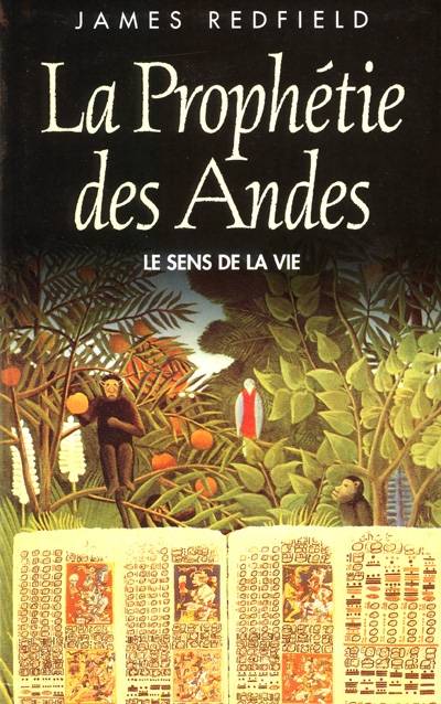 La prophétie des Andes : à la poursuite du manuscrit secret dans la jungle du Pérou | James Redfield, Bernard Willerval