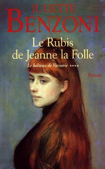 Le boiteux de Varsovie. Vol. 4. Le rubis de Jeanne la Folle | Juliette Benzoni