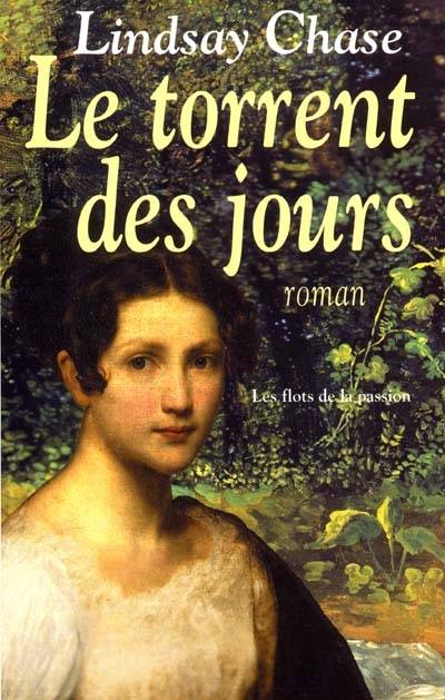 Le torrent des jours | Lindsay Chase, Martine Desoille