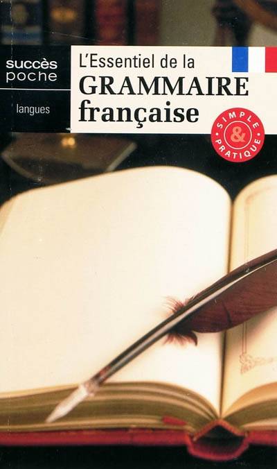 L'essentiel de la grammaire française : simple et pratique | Andre Jouette