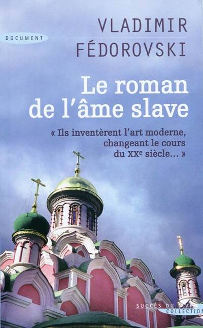 Le roman de l'âme slave | Vladimir Fédorovski