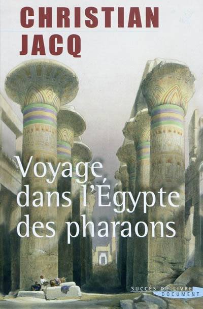 Voyage dans l'Egypte des pharaons | Christian Jacq