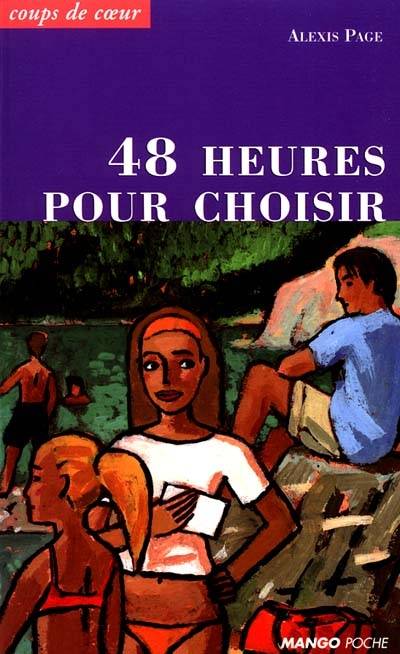 48 heures pour choisir | Alexis Page, Shaïne Cassim