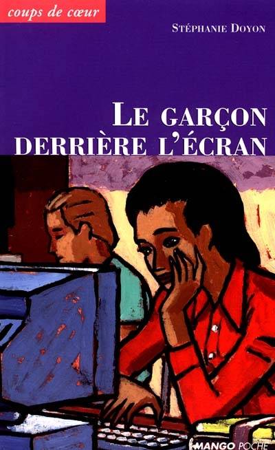 Le garçon derrière l'écran | Stephanie Doyon, Claude Mallerin