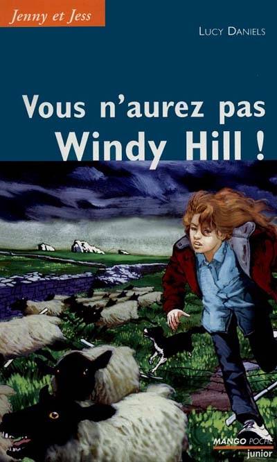 Vous n'aurez pas Windy Hill ! | Lucy Daniels, Max Cabanes, Anne-Marie Pol