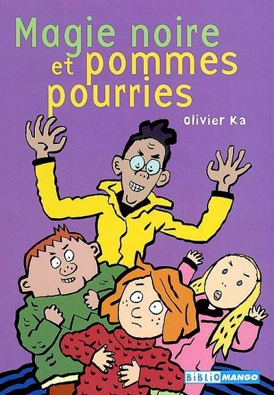 Magie noire et pommes pourries | Olivier Ka, Frédéric Rébéna