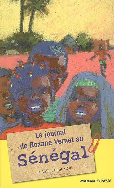 Le journal de Roxane Vernet au Sénégal | Isabelle Lebrat, Zau