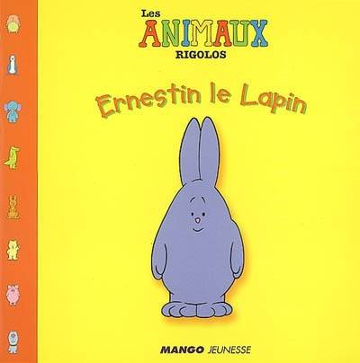 Ernestin le lapin | Lucy Daniel-Raby, Tony Collingwood, Eric Chenebier