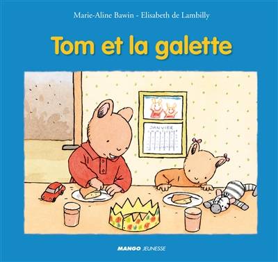 Tom et la galette | Marie-Aline Bawin, Elisabeth de Lambilly