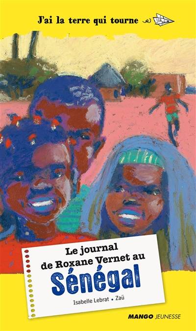 Le journal de Roxane Vernet au Sénégal | Isabelle Lebrat, Zaü