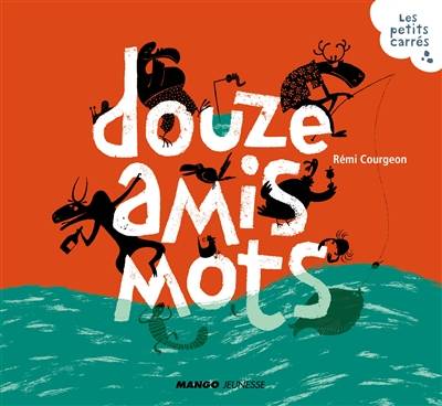 Douze amis mots | Rémi Courgeon