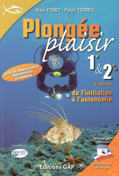 Plongée plaisir : niveaux 1 & 2, de l'initiation à l'autonomie | Alain Foret, Pablo Torres, Jean-Louis Blanchard, Jean-Pierre Montseny