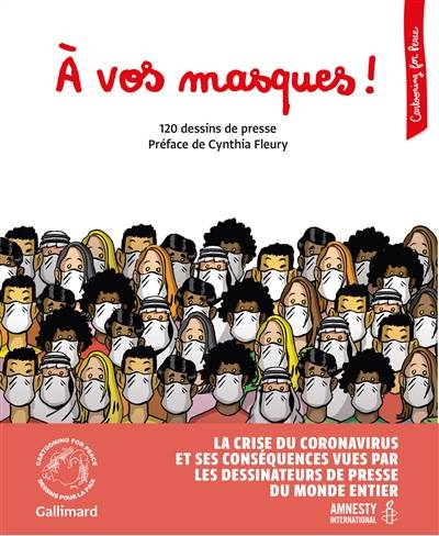 A vos masques ! : 120 dessins de presse : la crise du coronavirus et ses conséquences vues par les dessinateurs de presse du monde entier | Cartooning for peace, Cynthia Fleury