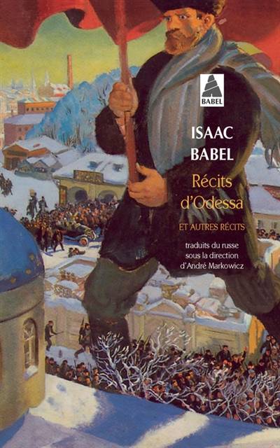 Récits d'Odessa : et autres récits | Isaac Babel, Irène Markowicz, Cécile Térouanne, André Markowicz