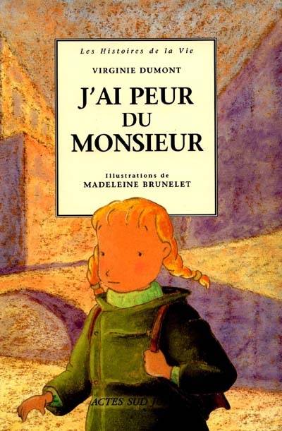 J'ai peur du monsieur | Virginie Dumont, Madeleine Brunelet, Madeleine Brunelet