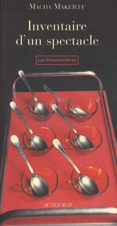 Inventaire d'un spectacle : les pensionnaires | Macha Makeieff