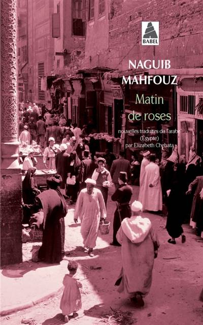 Matin de roses | Naguib Mahfouz, Elizabeth Chehata