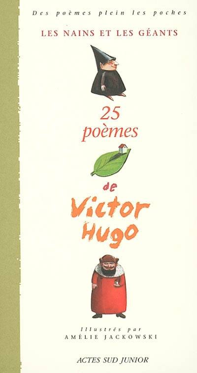 Les nains et les géants : 25 poèmes de Victor Hugo | Victor Hugo, Amelie Jackowski, Thierry Lefevre, Amelie Jackowski