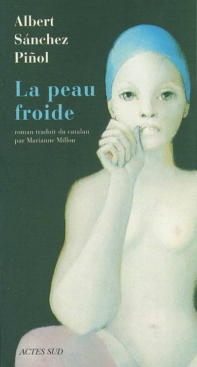 La peau froide | Albert Sanchez Pinol, Marianne Millon