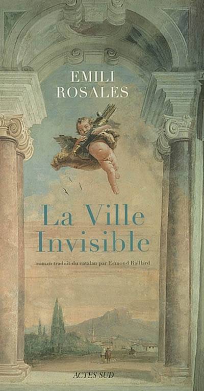 La ville invisible | Emili Rosales, Edmond Raillard