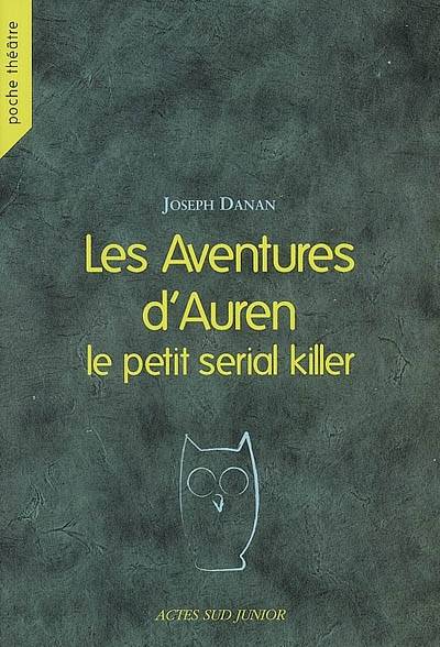 Les aventures d'Auren, le petit serial killer | Joseph Danan