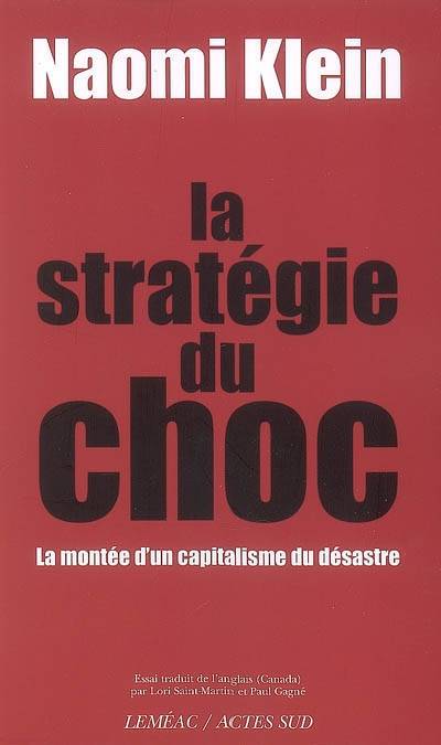 La stratégie du choc : la montée d'un capitalisme du désastre | Naomi Klein, Lori Saint-Martin, Paul Gagné