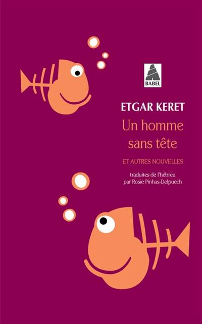 Un homme sans tête : et autres nouvelles | Etgar Keret, Rosie Pinhas-Delpuech