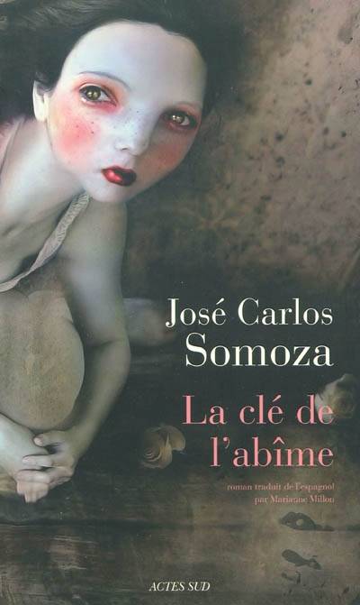 La clé de l'abîme | José Carlos Somoza, Marianne Millon