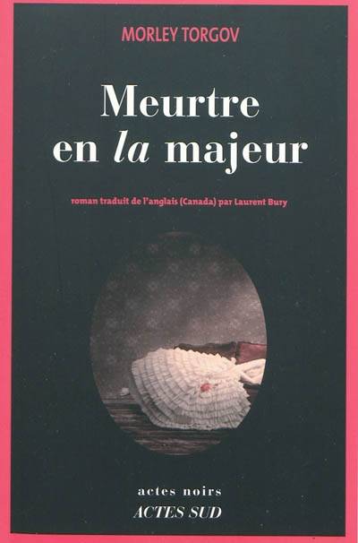 Meurtre en la majeur | Morley Torgov, Laurent Bury