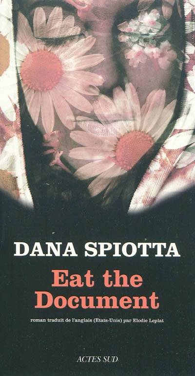 Eat the document | Dana Spiotta, Elodie Leplat