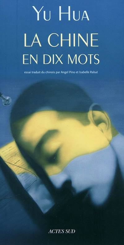 La Chine en dix mots | Hua Yu, Angel Pino, Isabelle Rabut