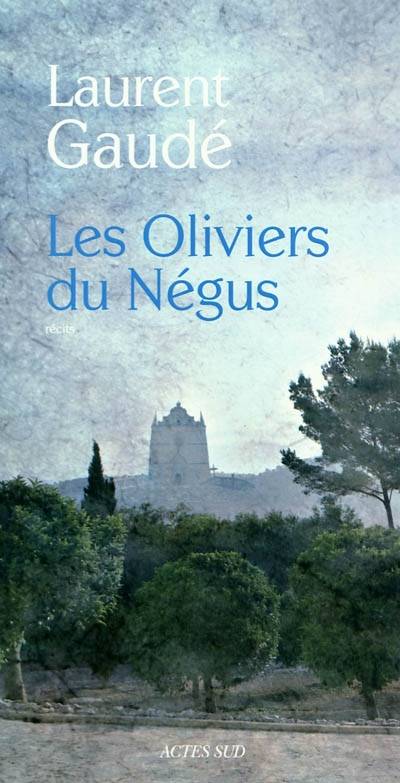 Les oliviers du Négus | Laurent Gaudé