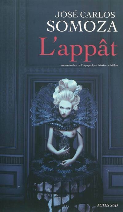 L'appât | José Carlos Somoza, Marianne Millon