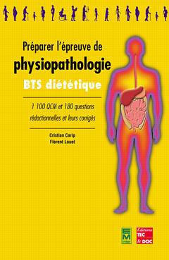 Préparer l'épreuve de physiopathologie : BTS diététique | Christian Carip, Florent Louet