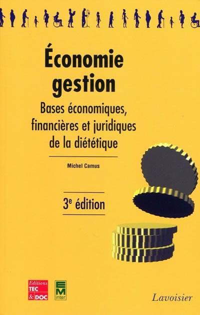 Economie-gestion : bases économiques, financières et juridiques de la diététique | Michel Camus