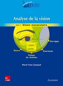 Analyse de la vision. Vol. 1. Vision monoculaire | Pierre-Yves Cazeaud