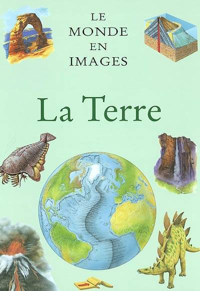 La Terre | Steve Parker, Nicholas Harris, Alessandro Bartolozzi, Tim Hayward, Lise-Eliane Pomier