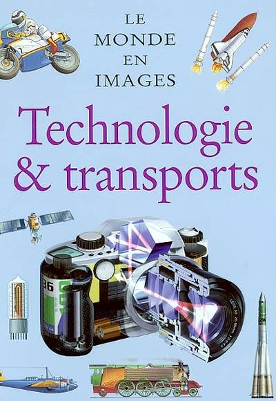 Technologie et transports | Christopher Oxlade, Elisabetta Ferrero, Lee Montgomery, Emmanuelle Pingault