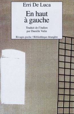 En haut à gauche. Les coups des sens | Erri De Luca, Danièle Valin