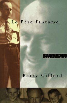 Le père fantôme : souvenirs | Barry Gifford, Jean-Paul Gratias