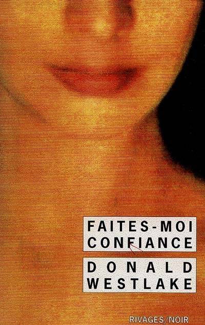 Faites-moi confiance | Donald E. Westlake, Marie-Caroline Aubert