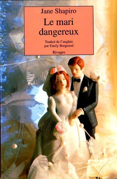 Le mari dangereux | Jane Shapiro, Emily Borgeaud