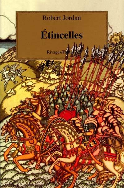 La roue du temps. Vol. 9. Etincelles | Robert Jordan, Arlette Rosenblum