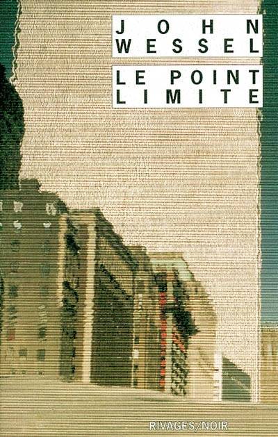 Le point limite | Wessel, John, Jean Esch