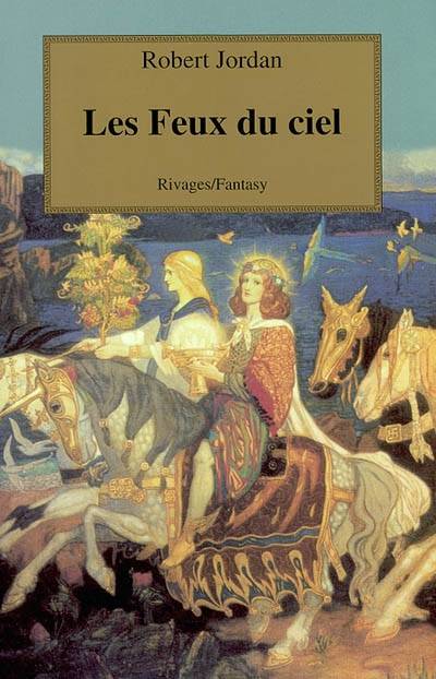 La roue du temps. Vol. 10. Les feux du ciel | Robert Jordan, Arlette Rosenblum