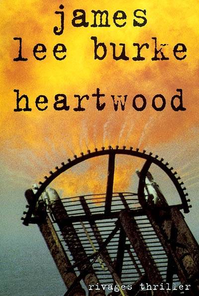 Heartwood | James Lee Burke, Dominique Mainard