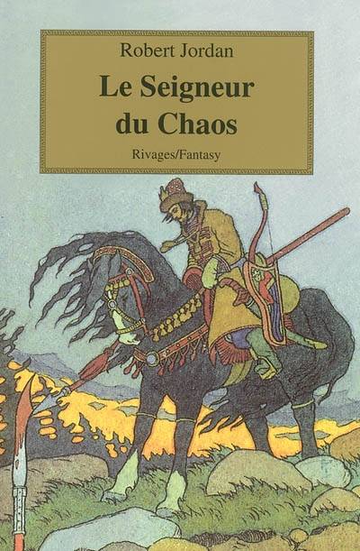 La roue du temps. Vol. 11. Le seigneur du chaos | Robert Jordan, Arlette Rosenblum