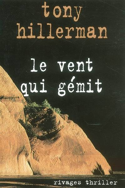 Le vent qui gémit | Tony Hillerman, Danièle Bondil, Pierre Bondil